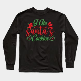 I Ate Santa's Cookies Funny Ugly Xmas Ugly Christmas Long Sleeve T-Shirt